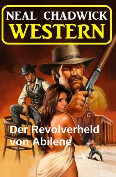 Der Revolverheld von Abilene: Western