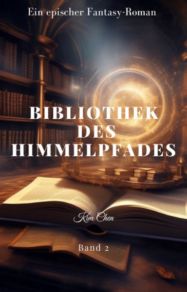 BIBLIOTHEK DES HIMMELPFADES:Ein epischer Fantasy-Roman (Band 2)