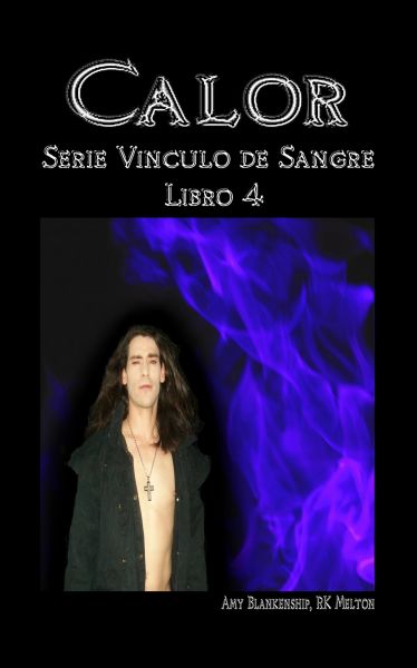 Calor (Vinculo De Sangre Libro 4)