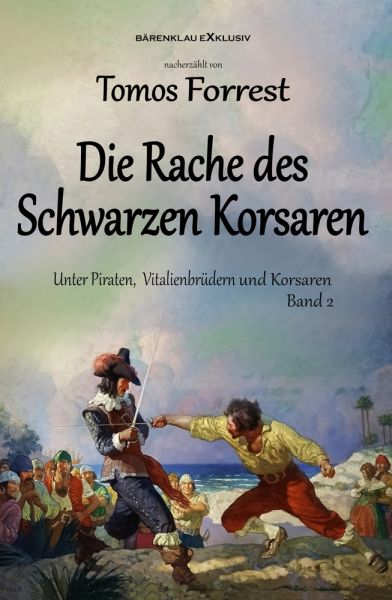 Unter Piraten, Vitalienbrüder und Korsaren Band 2: Die Rache des Schwarzen Korsaren