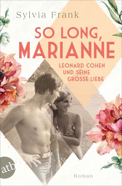 So long, Marianne – Leonard Cohen und seine große Liebe