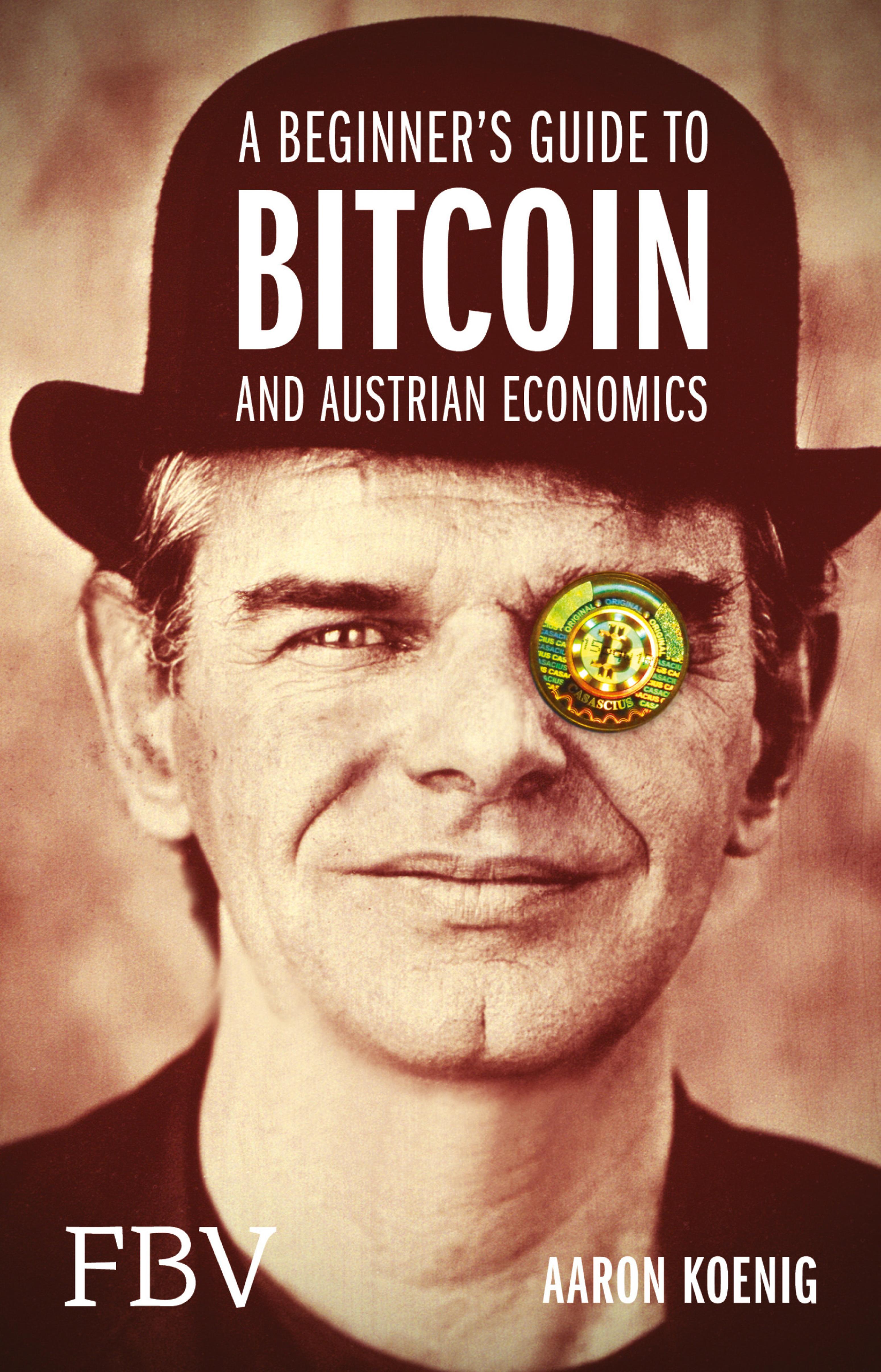 a beginners guide to bitcoin and austrian economics