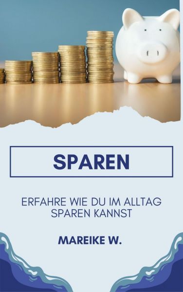 Sparen - Erfahre Wie du im Alltag sparen kannst