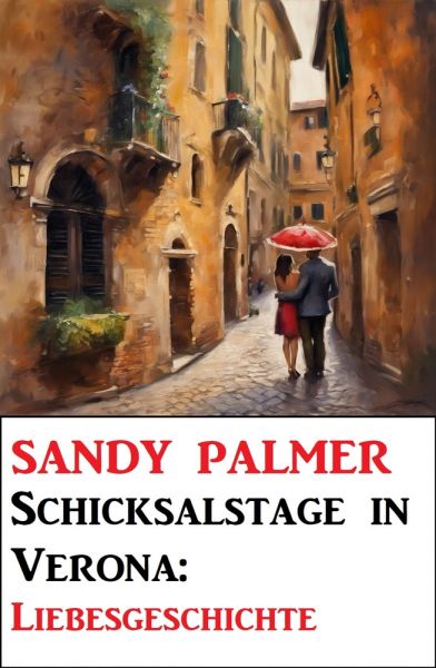 Schicksalstage in Verona: Liebesgeschichte