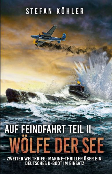 Auf Feindfahrt Teil II - Wölfe der See