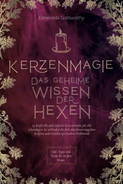 Kerzenmagie - Das geheime Wissen der Hexen