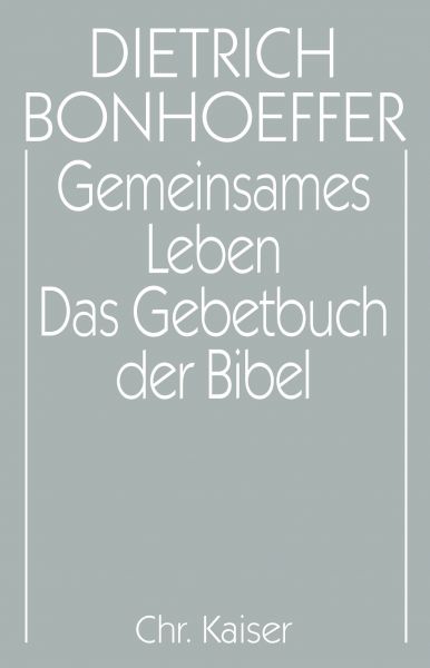 Gemeinsames Leben / Das Gebetbuch der Bibel