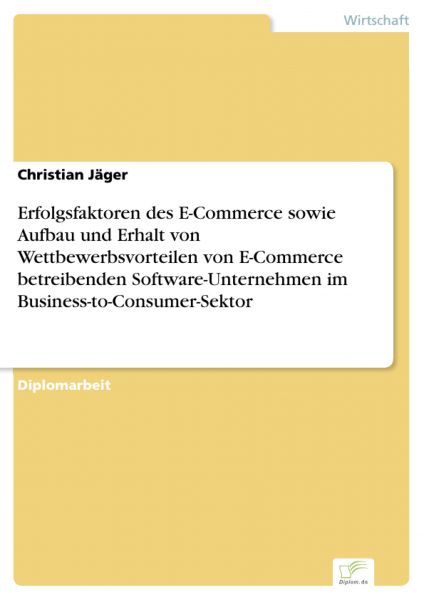 Erfolgsfaktoren des E-Commerce sowie Aufbau und Erhalt von Wettbewerbsvorteilen von E-Commerce betre