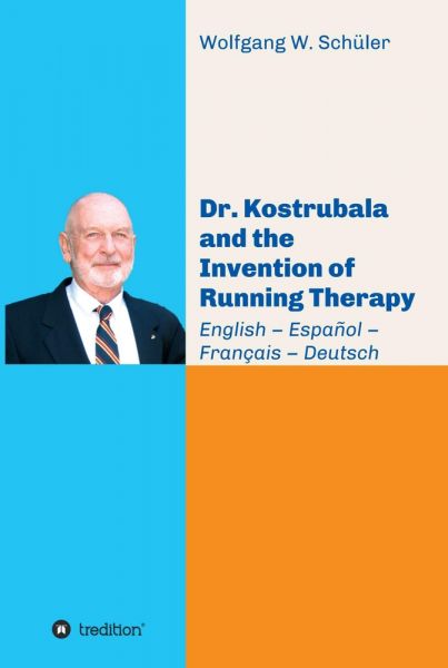 Dr. Kostrubala and the Invention of Running Therapy