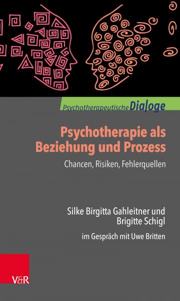 Psychotherapie als Beziehung und Prozess: Chancen, Risiken, Fehlerquellen