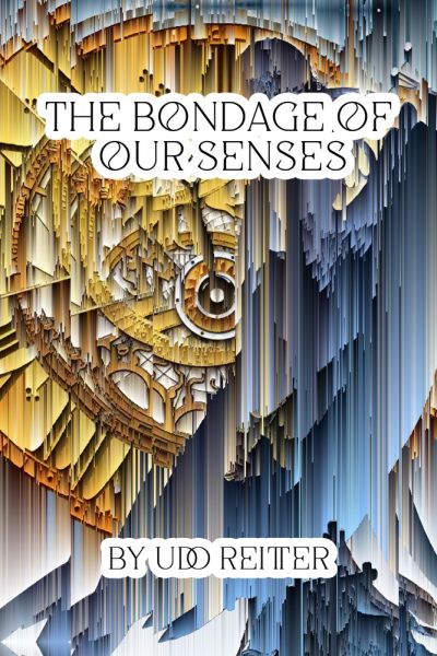 The Bondage of our Senses.