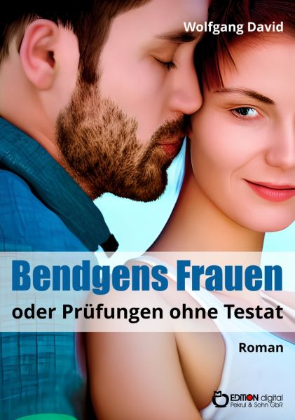 Bendgens Frauen oder Prüfungen ohne Testat