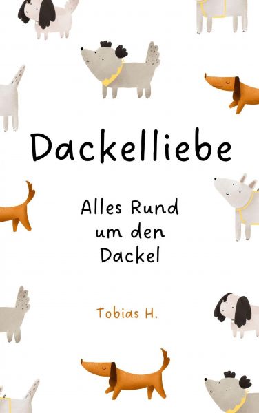 Dackelliebe - alles rund um den Dackel