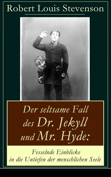 Der seltsame Fall des Dr. Jekyll und Mr. Hyde: Fesselnde Einblicke in die Untiefen der menschlichen