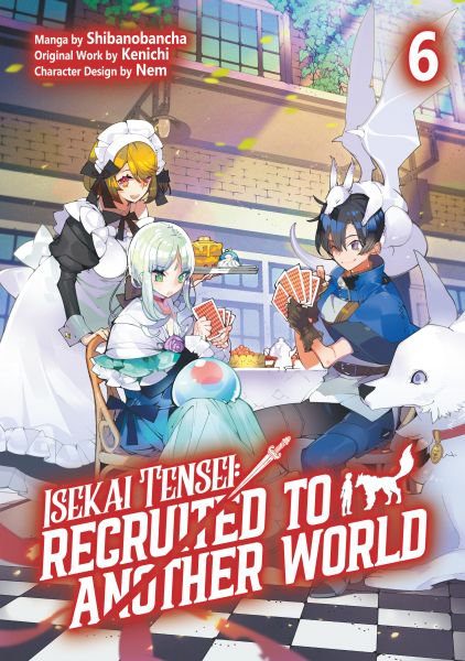 Isekai Tensei: Recruited to Another World (Manga): Volume 6