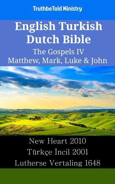 English Turkish Dutch Bible - The Gospels IV - Matthew, Mark, Luke & John