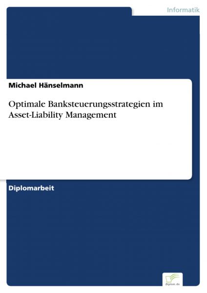 Optimale Banksteuerungsstrategien im Asset-Liability Management