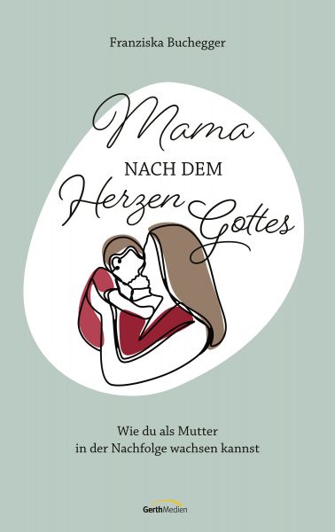 Mama nach dem Herzen Gottes