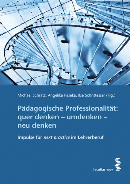 Pädagogische Professionalität: quer denken – umdenken – neu denken