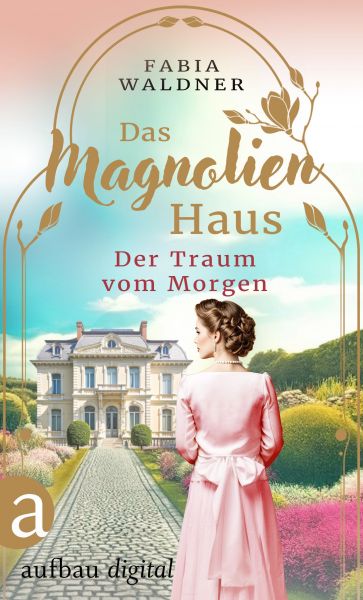 Das Magnolienhaus - Der Traum vom Morgen