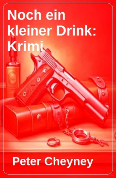 Noch ein kleiner Drink: Krimi