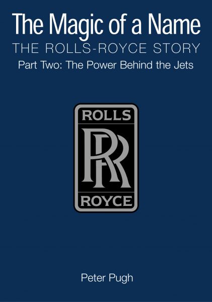 The Magic of a Name: The Rolls-Royce Story, Part 2