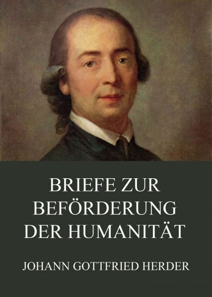 Briefe zur Beförderung der Humanität