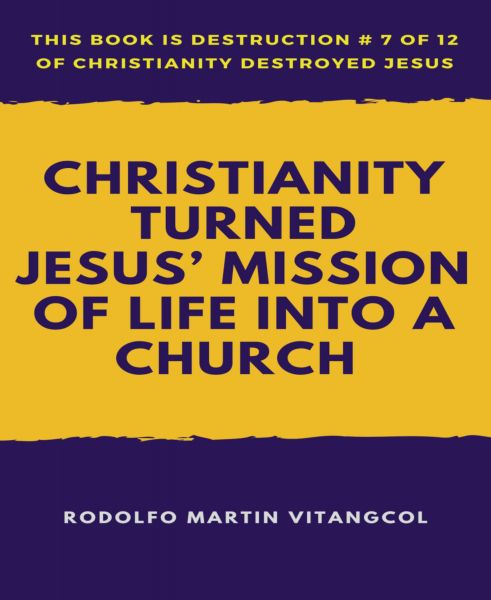 Christianity Turned Jesus' Mission of Life Into a Church