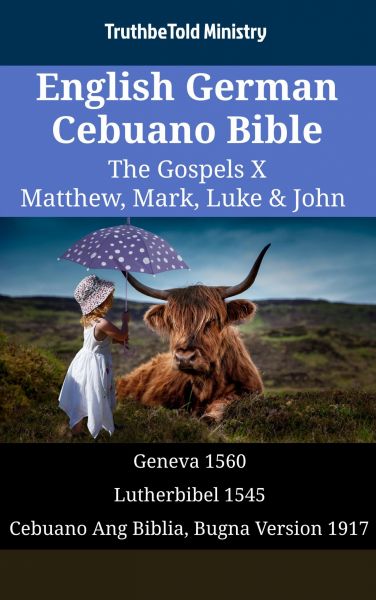 English German Cebuano Bible - The Gospels X - Matthew, Mark, Luke & John