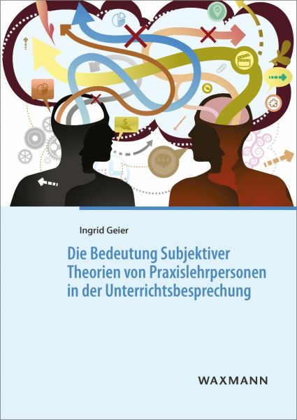 Die Bedeutung Subjektiver Theorien von Praxislehrpersonen in der Unterrichtsbesprechung