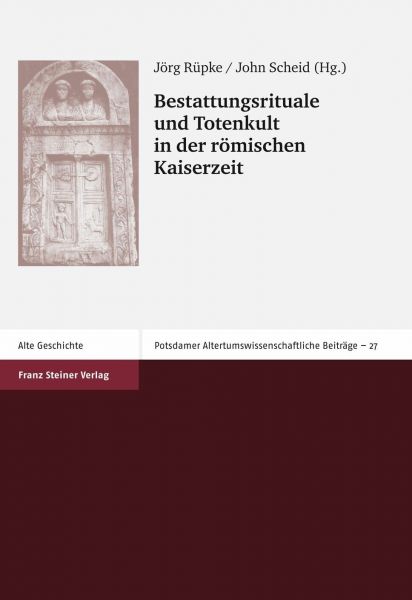 Bestattungsrituale und Totenkult in der römischen Kaiserzeit / Rites funéraires et culte des morts a