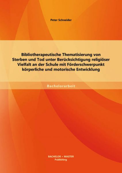 Bibliotherapeutische Thematisierung von Sterben und Tod unter Berücksichtigung religiöser Vielfalt a