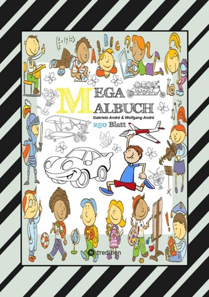 MIX MEGA MALBUCH - LUSTIGE AUSMALMOTIVE - FIGUREN - TIERE - FAHRZEUGE - KUCHEN - FRÜCHTE - HÄUSER -