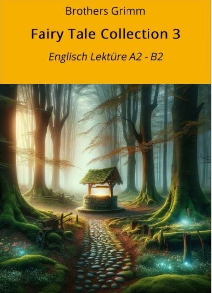 Fairy Tale Collection 3: Englisch Lektüre A2 - B2