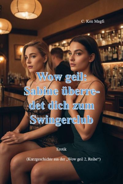 Sabine überredet dich zum Swingerclub