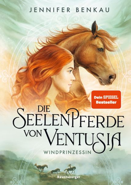 Die Seelenpferde von Ventusia, Band 1: Windprinzessin (Dein-SPIEGEL-Bestseller, abenteuerliche Pferd