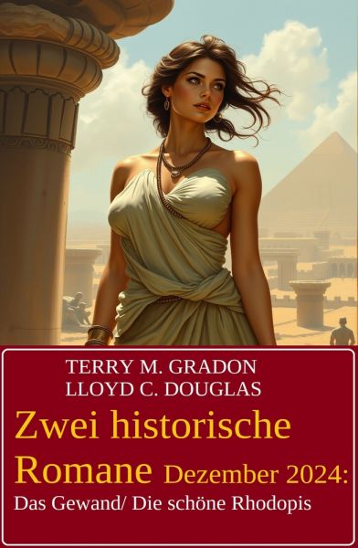 Zwei historische Romane Dezember 2024: Das Gewand/ Die schöne Rhodopis