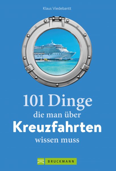 101 Dinge, die man über Kreuzfahrten wissen muss