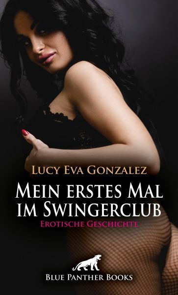 Mein erstes Mal im Swingerclub | Erotische Geschichte