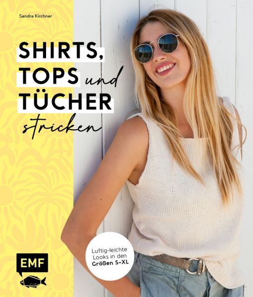 Shirts, Tops und Tücher stricken