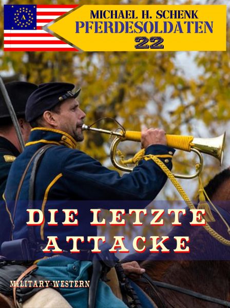 Pferdesoldaten 22 - Die letzte Attacke