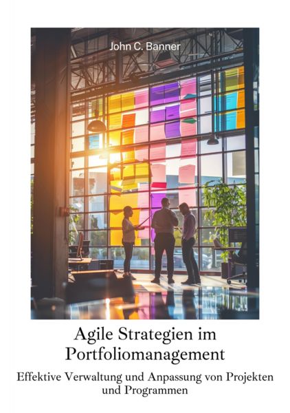 Agile Strategien im Portfoliomanagement