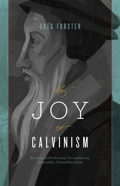 The Joy of Calvinism