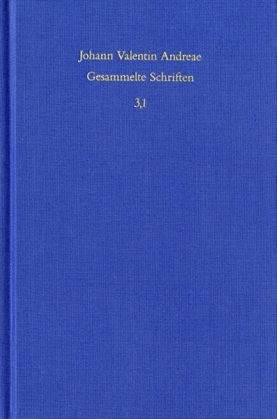 Johann Valentin Andreae: Gesammelte Schriften / Band 3,1: Kommentar zu den Rosenkreuzerschriften