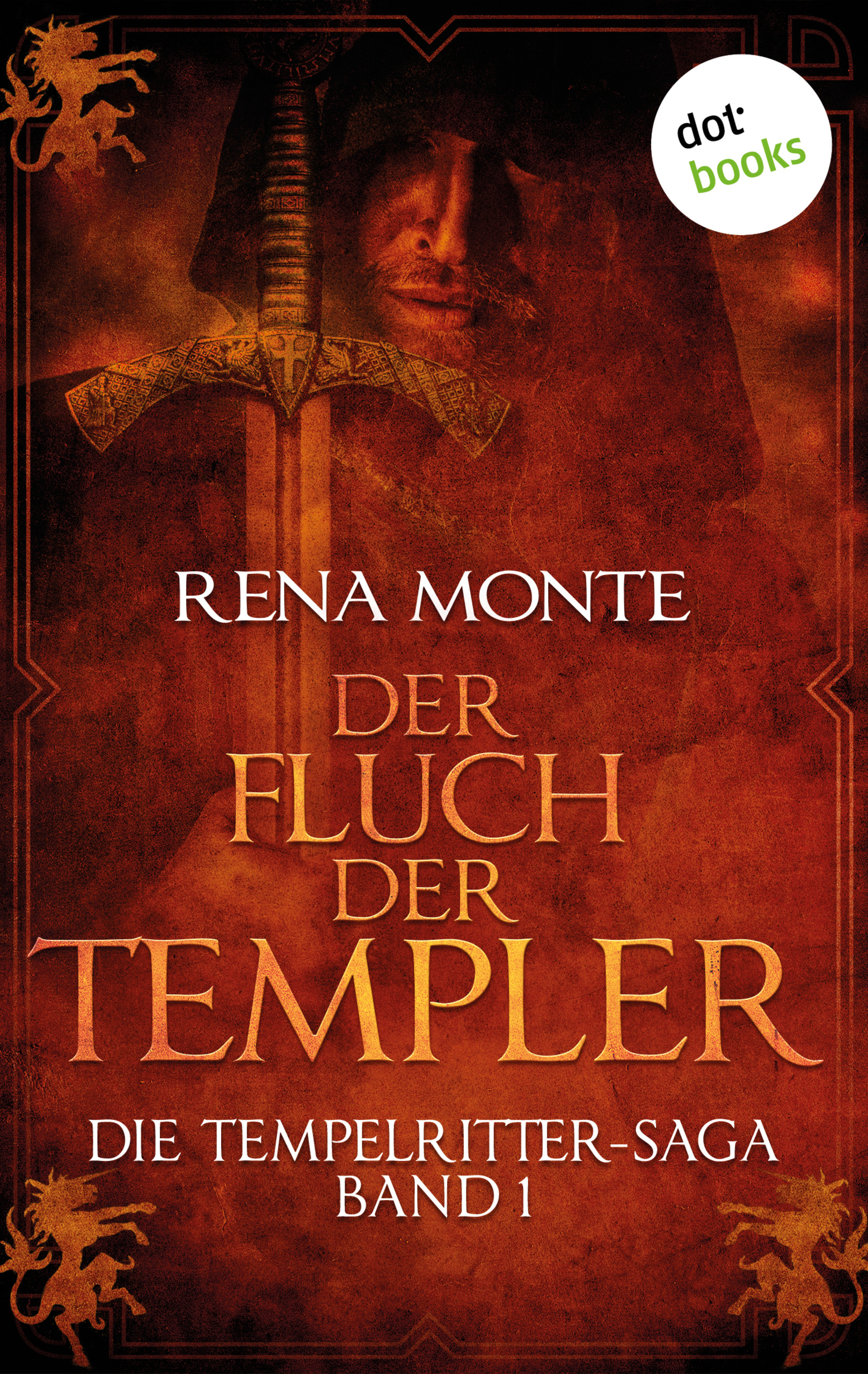 Die Tempelritter-Saga - Band 1: Der Fluch Der Templer (Rena Monte ...