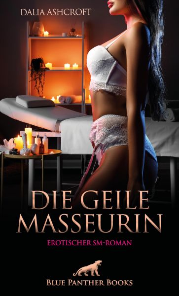 Die geile Masseurin | Erotischer SM-Roman