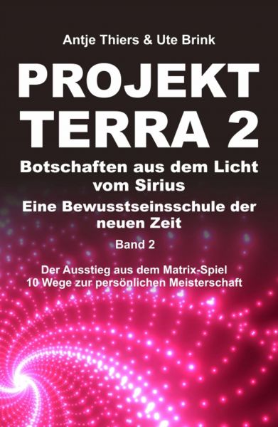 PROJEKT TERRA 2 – Botschaften aus dem Licht vom Sirius – Eine Bewusstseinsschule der neuen Zeit