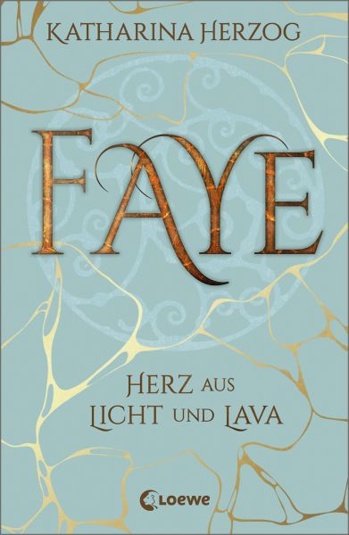 Faye - Herz aus Licht und Lava