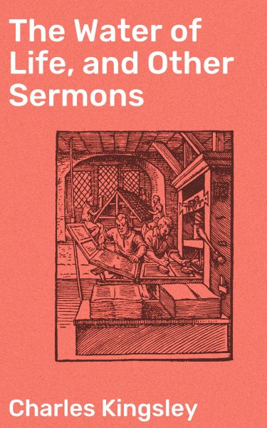 The Water of Life, and Other Sermons