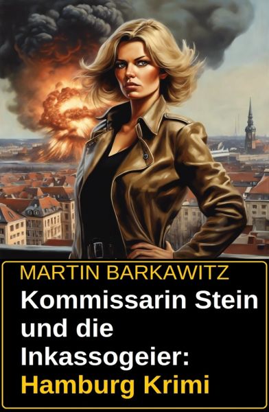 Kommissarin Stein und die Inkassogeier: Hamburg Krimi